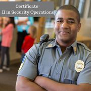Apply For Certificate II in Security Operations