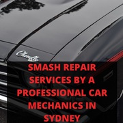 Smash Repair Services by a Professional Car Mechanics in Sydney
